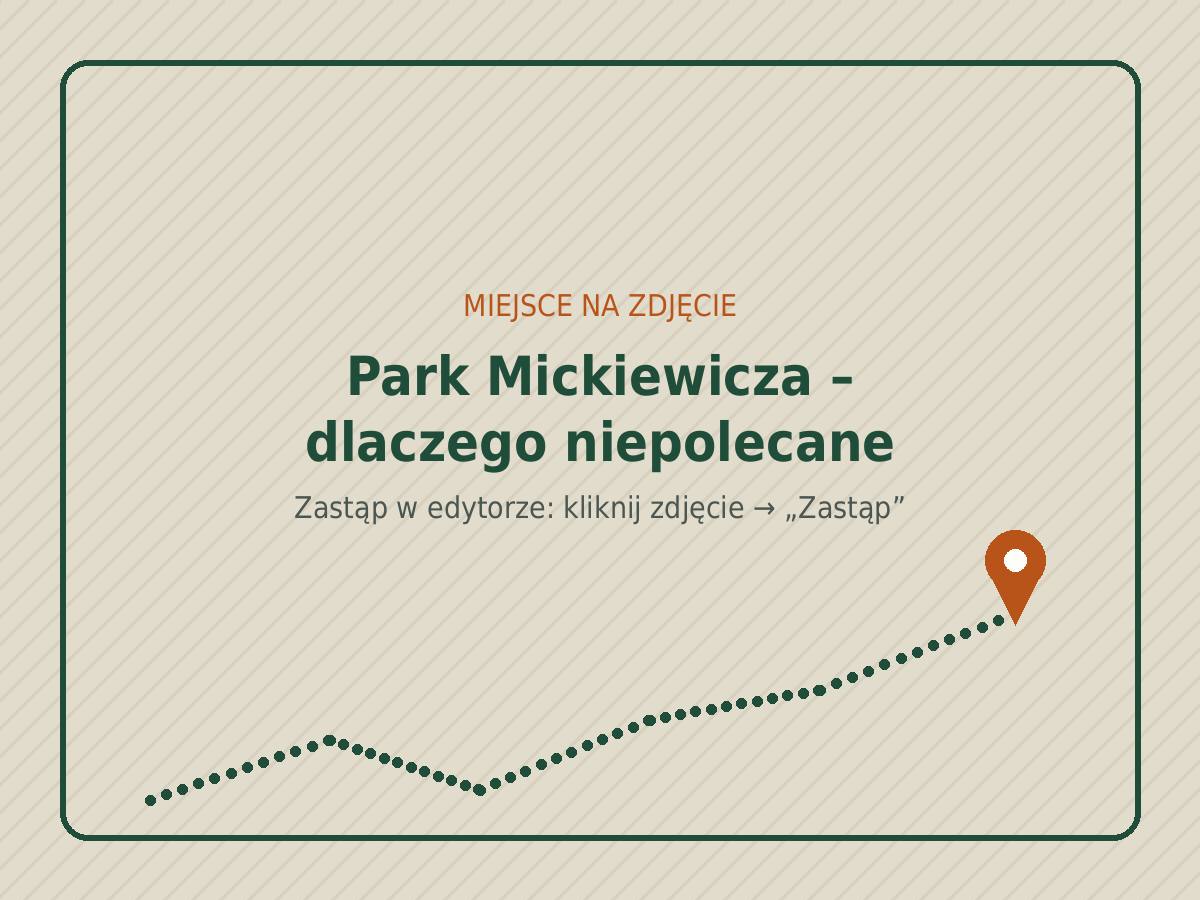 Park Mickiewicza – dlaczego niepolecane